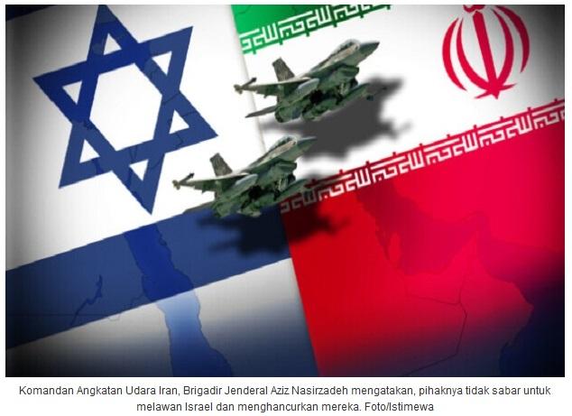 Iran Merasa Tidak Sabar Ingin Memulai Perang Dengan Israel
